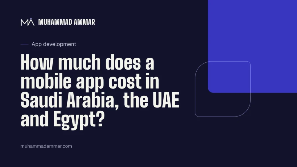 How much does a mobile app cost in Saudi Arabia, the UAE and Egypt?