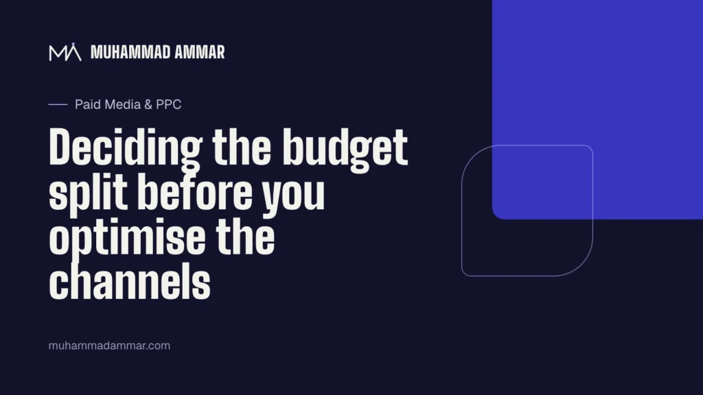 Deciding the budget split before you optimise the channels