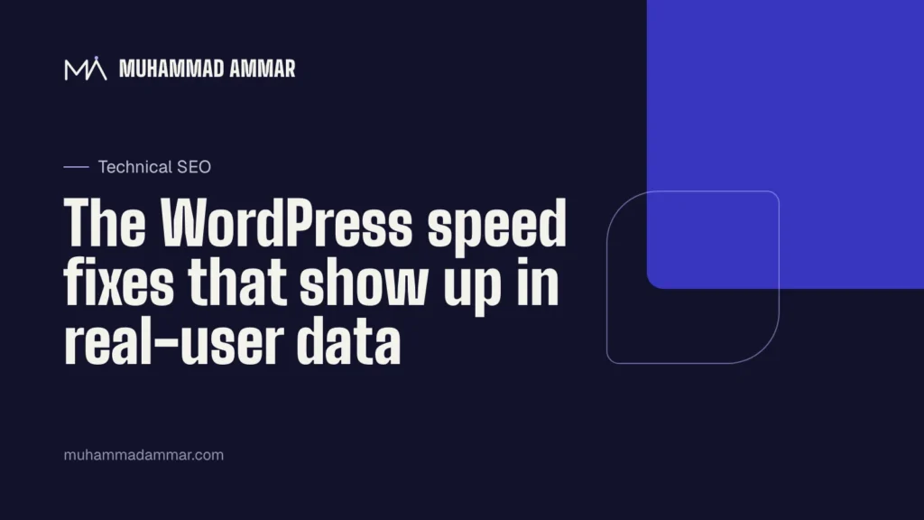 The WordPress speed fixes that show up in real-user data