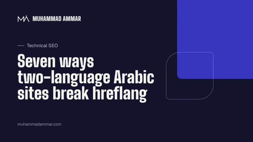 Seven ways two-language Arabic sites break hreflang