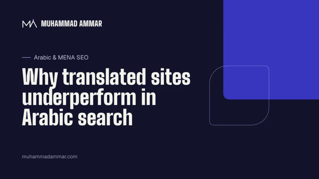Why translated sites underperform in Arabic search